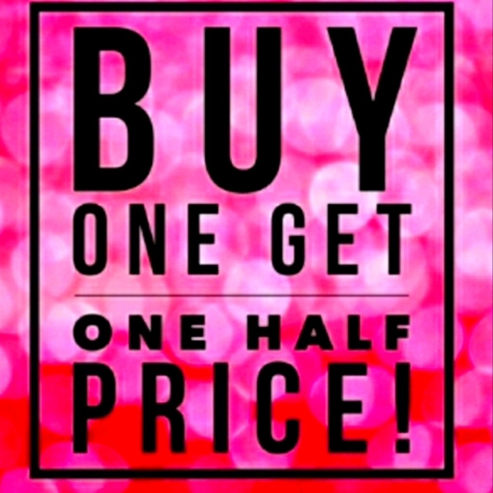 BUY 1 GET 1 HALF OFF  3/11 - 3/13